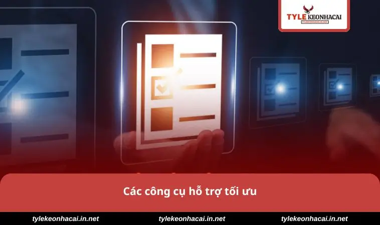 Các công cụ hỗ trợ tối ưu