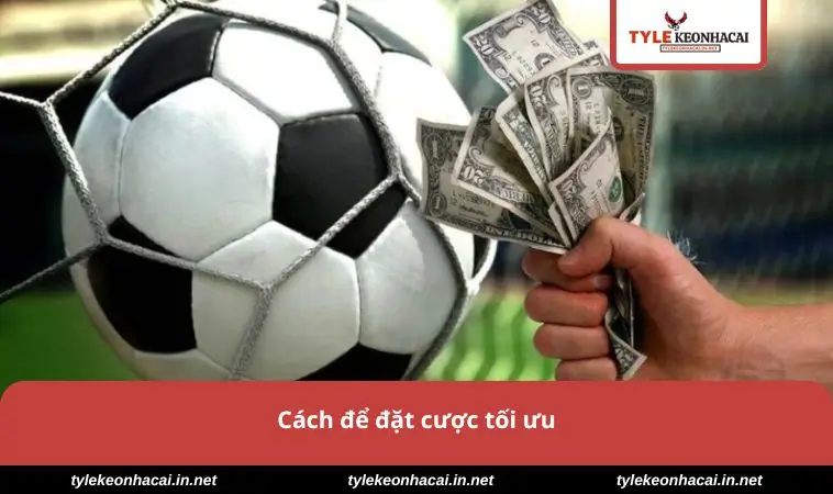 Cách để đặt cược tối ưu