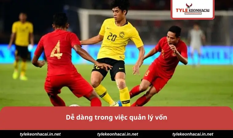 Dễ dàng trong việc quản lý vốn