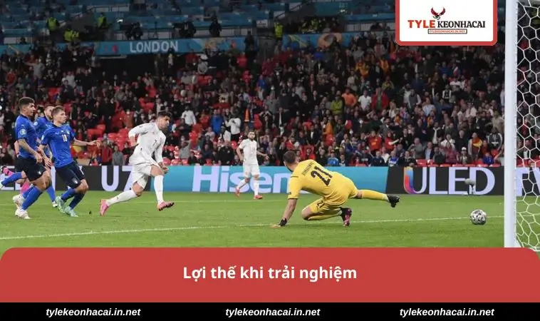 Lợi thế khi trải nghiệm