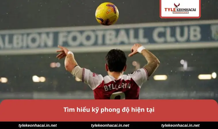 Tìm hiểu kỹ phong độ hiện tại